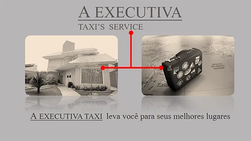 A Executiva Taxi leva você para seus melhores lugares